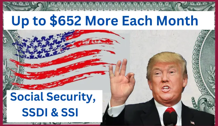 Up to $652 More Each Month for Social Security, SSDI & SSI 