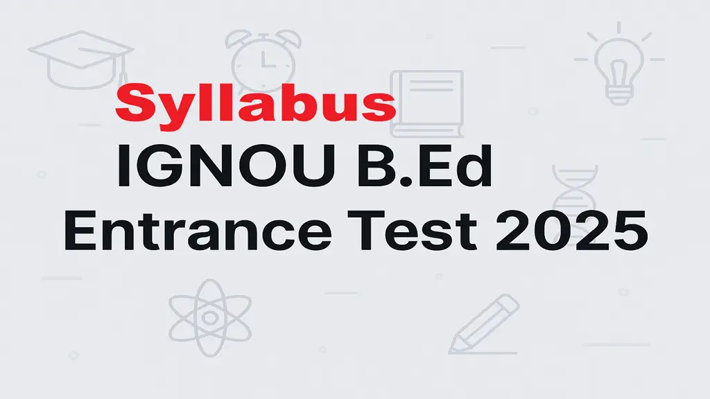 IGNOU B.Ed Entrance Test Syllabus