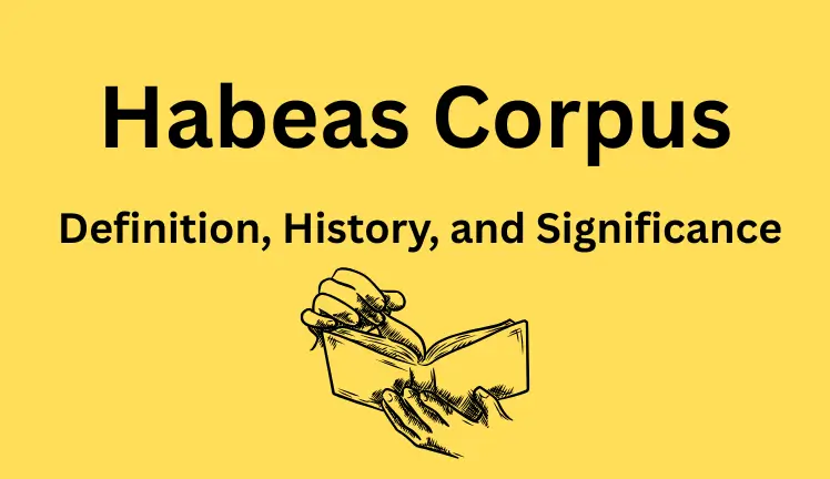 Habeas Corpus: Definition, History, and Significance